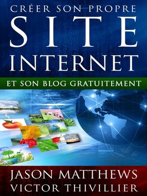 cover image of Créer Son Propre Site Internet Et Son Blog Gratuitement
